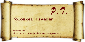 Pölöskei Tivadar névjegykártya